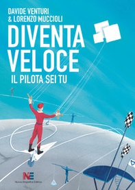 Diventa veloce. Il pilota sei tu - Librerie.coop