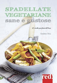 Spadellate vegetariane sane e gustose. 80 ricette per farsi del bene - Librerie.coop Spadellate vegetariane sane e gustose. 80 ricette per farsi del bene - Librerie.coop
