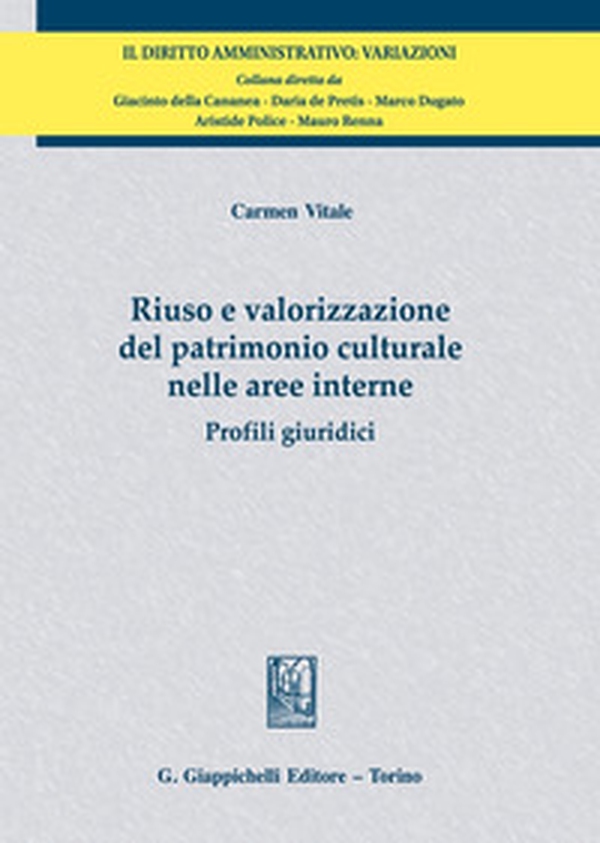 Riuso e valorizzazione del patrimonio culturale nelle aree interne. Profili giuridici - Librerie.coop Riuso e valorizzazione del patrimonio culturale nelle aree interne. Profili giuridici - Librerie.coop