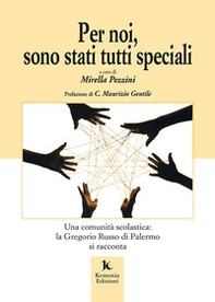 Per noi, sono stati tutti speciali. Una comunità scolastica: la Gregorio Russo di Palermo si racconta - Librerie.coop