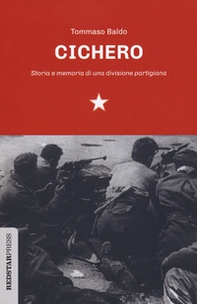 Cichero. Storia e memoria di una divisione partigiana - Librerie.coop