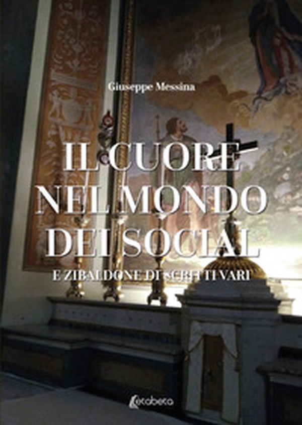 Il cuore nel mondo dei social. E zibaldone di scritti vari - Librerie.coop Il cuore nel mondo dei social. E zibaldone di scritti vari - Librerie.coop