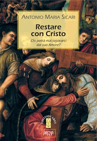 Restare con Cristo. Chi potrà mai separarci dal suo amore? - Librerie.coop Restare con Cristo. Chi potrà mai separarci dal suo amore? - Librerie.coop