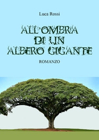 All'ombra di un albero gigante - Librerie.coop