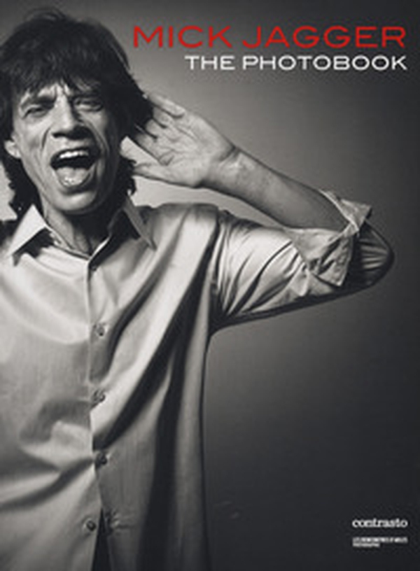 Mick Jagger. The photobook - Librerie.coop Mick Jagger. The photobook - Librerie.coop