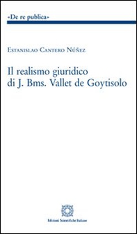 Il realismo giuridico di J. Bms. Vallet de Goytisolo - Librerie.coop Il realismo giuridico di J. Bms. Vallet de Goytisolo - Librerie.coop