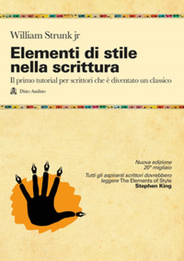 Elementi di stile nella scrittura. Il primo tutorial per scrittori che è diventato un classico - Librerie.coop Elementi di stile nella scrittura. Il primo tutorial per scrittori che è diventato un classico - Librerie.coop