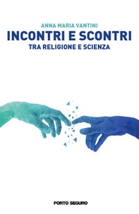 Incontri e scontri tra religione e scienza - Librerie.coop