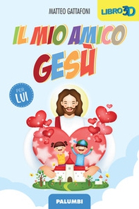 Il mio amico Gesù. Per lui - Librerie.coop