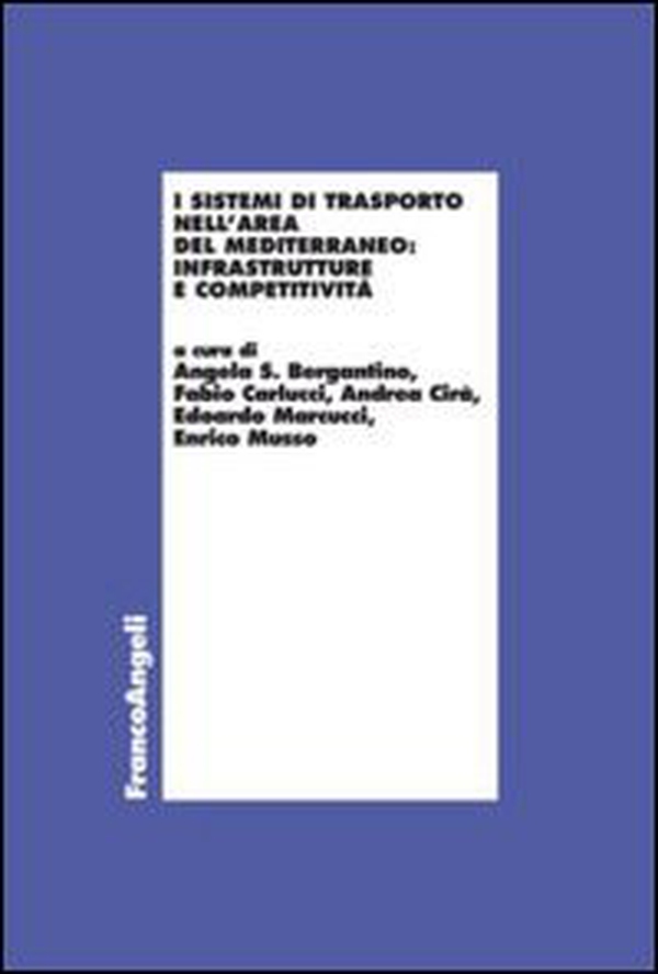 I sistemi di trasporto nell'area del Mediterraneo: infrastrutture e competitività - Librerie.coop I sistemi di trasporto nell'area del Mediterraneo: infrastrutture e competitività - Librerie.coop