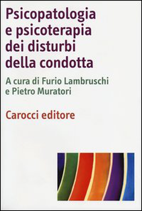 Psicopatologia e psicoterapia dei disturbi della condotta - Librerie.coop Psicopatologia e psicoterapia dei disturbi della condotta - Librerie.coop
