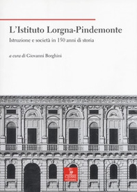 L'Istituto Lorgna-Pindemonte. Istruzione e società in 150 anni di storia - Librerie.coop