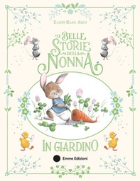 Le belle storie della nonna in giardino - Librerie.coop