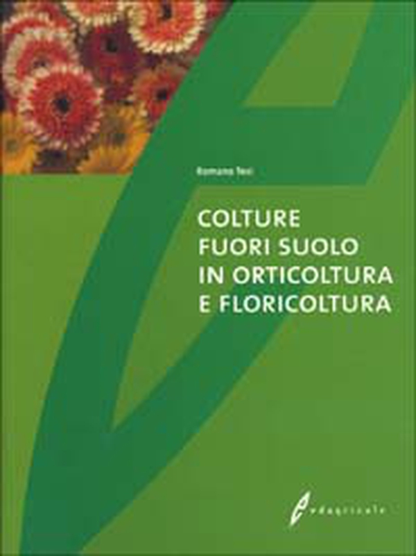 Colture fuori suolo in orticoltura e floricoltura - Librerie.coop Colture fuori suolo in orticoltura e floricoltura - Librerie.coop