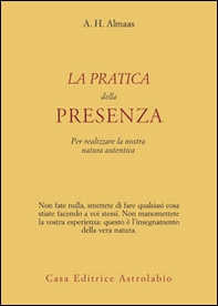 La pratica della presenza per realizzare la nostra natura autentica - Librerie.coop La pratica della presenza per realizzare la nostra natura autentica - Librerie.coop
