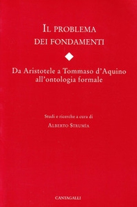 Il problema dei fondamenti. Da Aristotele a Tommaso d'Aquino all'ontologia formale - Librerie.coop