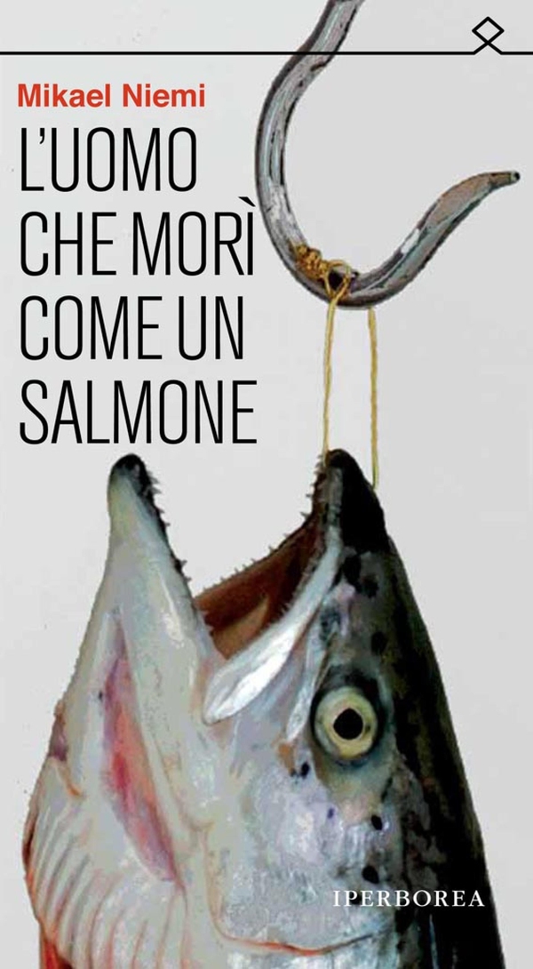 L'uomo che morì come un salmone - Librerie.coop L'uomo che morì come un salmone - Librerie.coop