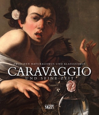 Caravaggio und seine zeit. Zwischen Naturalismus und Klassizismus. Ediz. tedesca e francese - Librerie.coop Caravaggio und seine zeit. Zwischen Naturalismus und Klassizismus. Ediz. tedesca e francese - Librerie.coop