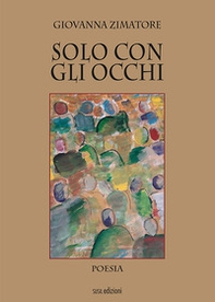 Solo con gli occhi - Librerie.coop