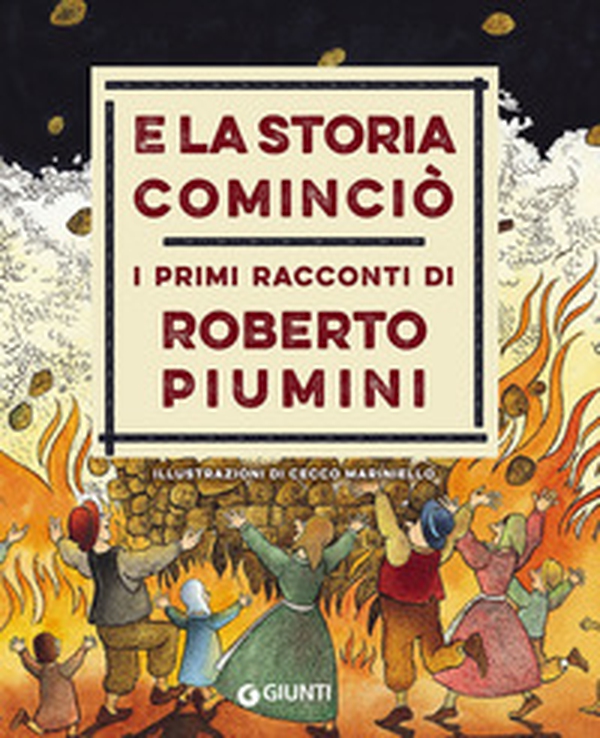 E la storia cominciò. I primi racconti di Roberto Piumini - Librerie.coop E la storia cominciò. I primi racconti di Roberto Piumini - Librerie.coop