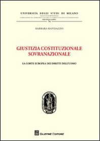 Giustizia costituzionale sovranazionale. La Corte europea dei diritti dell'uomo - Librerie.coop Giustizia costituzionale sovranazionale. La Corte europea dei diritti dell'uomo - Librerie.coop