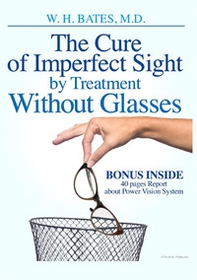 The cure of imperfect sight by treatment without glasses - Librerie.coop