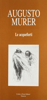 Augusto Murer. Le acqueforti - Librerie.coop Augusto Murer. Le acqueforti - Librerie.coop
