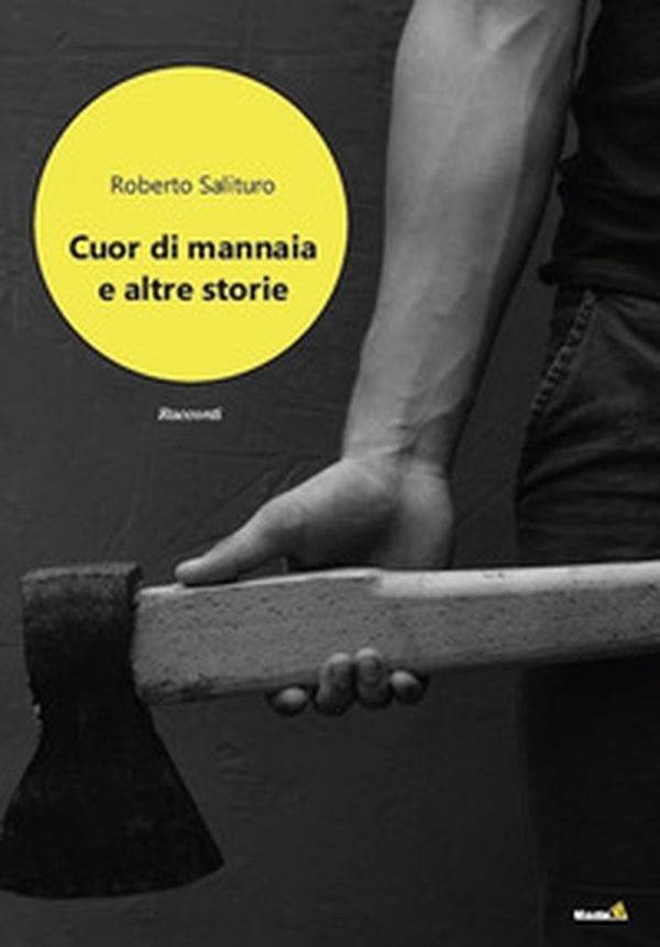 Cuor di Mannaia e altre storie - Librerie.coop Cuor di Mannaia e altre storie - Librerie.coop