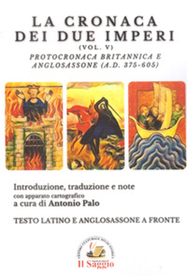 La cronaca dei due imperi. Protocronaca Britannica e Anglosassone (A.D. 375-605) - Vol. 5 - Librerie.coop La cronaca dei due imperi. Protocronaca Britannica e Anglosassone (A.D. 375-605) - Vol. 5 - Librerie.coop