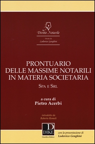 Prontuario delle massime notarili in materia societaria. SPA e SRL - Librerie.coop