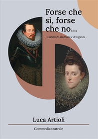 Forse che sì, forse che no... Labirinto d'amore e d'inganni - Librerie.coop Forse che sì, forse che no... Labirinto d'amore e d'inganni - Librerie.coop