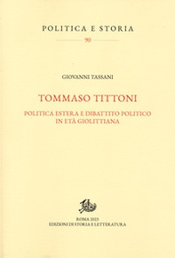 Tommaso Tittoni. Politica estera e dibattito politico in età giolittiana - Librerie.coop Tommaso Tittoni. Politica estera e dibattito politico in età giolittiana - Librerie.coop