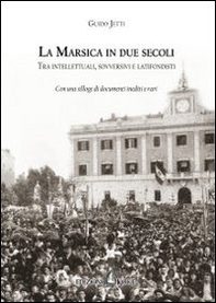 La Marsica in due secoli. Tra intellettuali, sovversivi e latifondisti - Librerie.coop