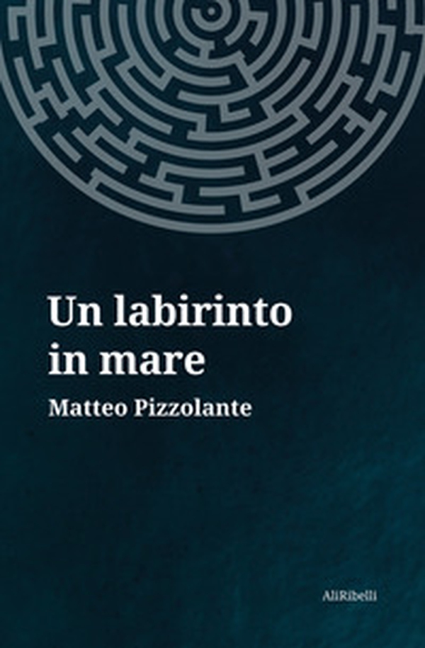 Un labirinto in mare - Librerie.coop Un labirinto in mare - Librerie.coop