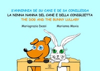 S'anninnia de su cani e de sa conilledda-La ninna nanna del cane e della coniglietta-The dog and the bunny lullaby - Librerie.coop S'anninnia de su cani e de sa conilledda-La ninna nanna del cane e della coniglietta-The dog and the bunny lullaby - Librerie.coop