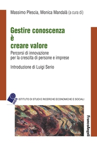 Gestire conoscenza è creare valore. Percorsi di innovazione per la crescita di persone e imprese - Librerie.coop
