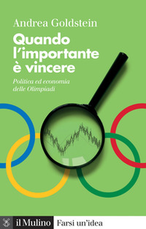 Quando l'importante è vincere. Politica ed economia delle Olimpiadi - Librerie.coop Quando l'importante è vincere. Politica ed economia delle Olimpiadi - Librerie.coop