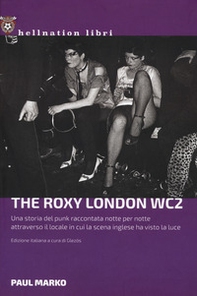 The Roxy London WC2. Una storia punk - Librerie.coop