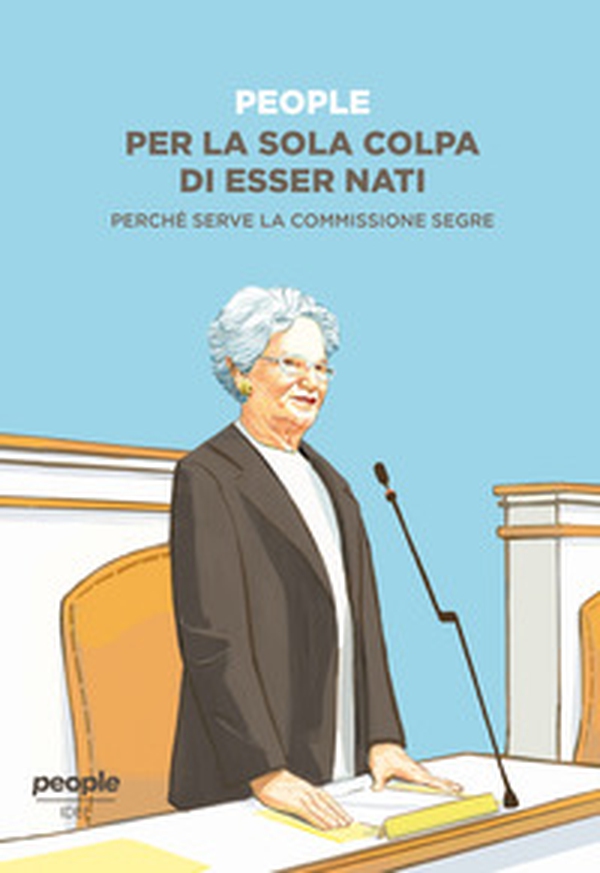 Per la sola colpa di esser nati. Perché serve la commissione Segre - Librerie.coop Per la sola colpa di esser nati. Perché serve la commissione Segre - Librerie.coop
