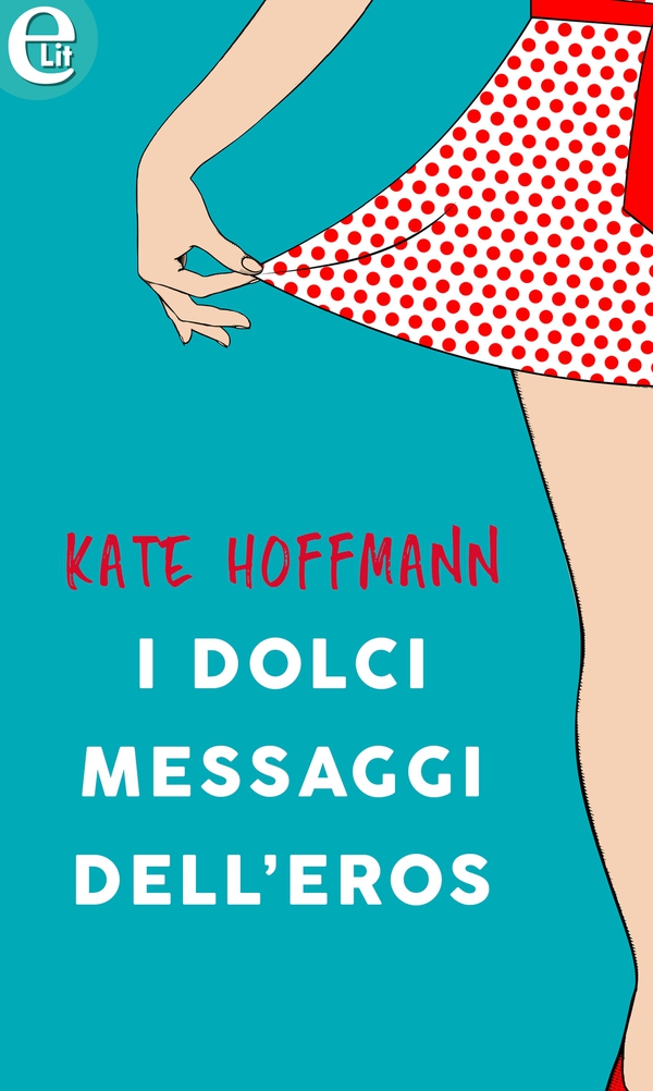 I dolci messaggi dell'eros (eLit) - Librerie.coop I dolci messaggi dell'eros (eLit) - Librerie.coop