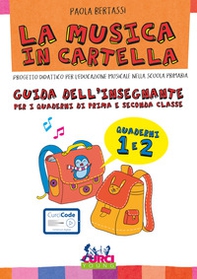 La musica in cartella. Guida dell'insegnante per i quaderni di prima e seconda classe - Librerie.coop