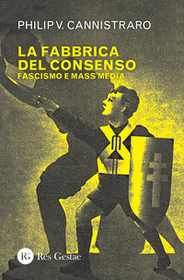 La fabbrica del consenso. Fascismo e mass media - Librerie.coop La fabbrica del consenso. Fascismo e mass media - Librerie.coop
