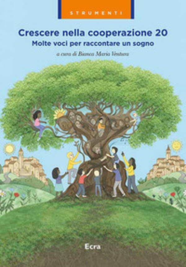 Crescere nella cooperazione 20. Molte voci per raccontare un sogno - Librerie.coop