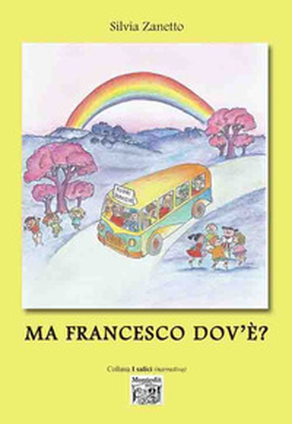 Ma Francesco dov'è? - Librerie.coop Ma Francesco dov'è? - Librerie.coop