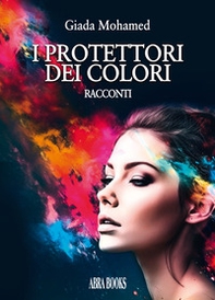 I protettori dei colori - Librerie.coop I protettori dei colori - Librerie.coop