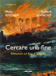 Cercare una fine. Riflessioni sul Ring di Wagner - Librerie.coop
