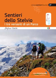 Sentieri dello Stelvio. I tre versanti di un parco - Librerie.coop
