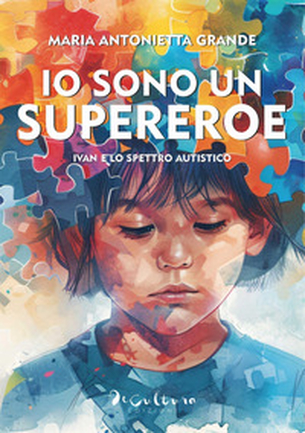 Io sono un supereroe. Ivan e lo spettro autistico - Librerie.coop