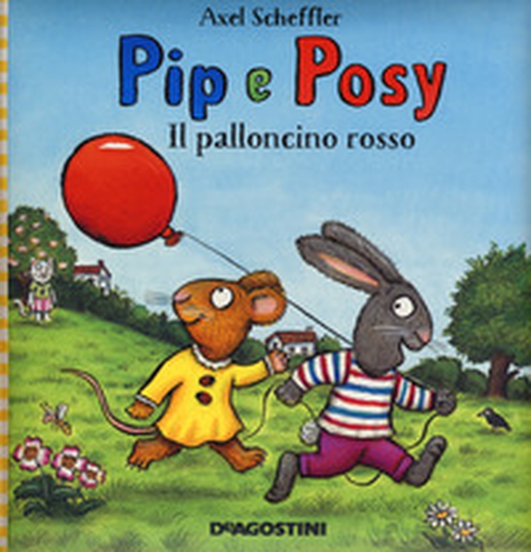 Il palloncino rosso. Pip e Posy - Librerie.coop Il palloncino rosso. Pip e Posy - Librerie.coop
