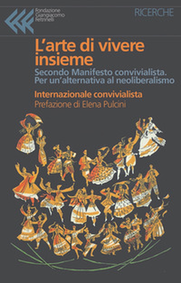 L'arte di vivere insieme. Secondo Manifesto convivialista. Per un'alternativa al neoliberismo - Librerie.coop L'arte di vivere insieme. Secondo Manifesto convivialista. Per un'alternativa al neoliberismo - Librerie.coop